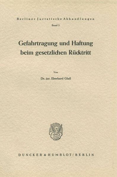 Gefahrtragung und Haftung beim gesetzlichen Rücktritt.
