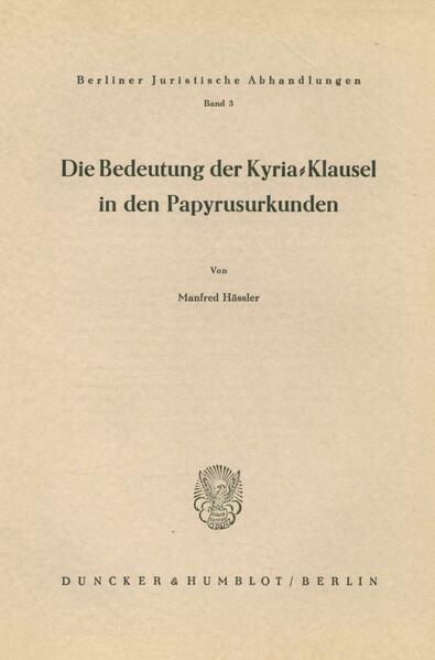 Die Bedeutung der Kyria-Klausel in den Papyrusurkunden.