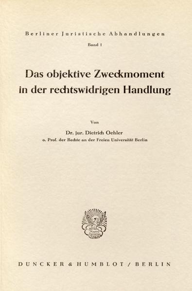Das objektive Zweckmoment in der rechtswidrigen Handlung.