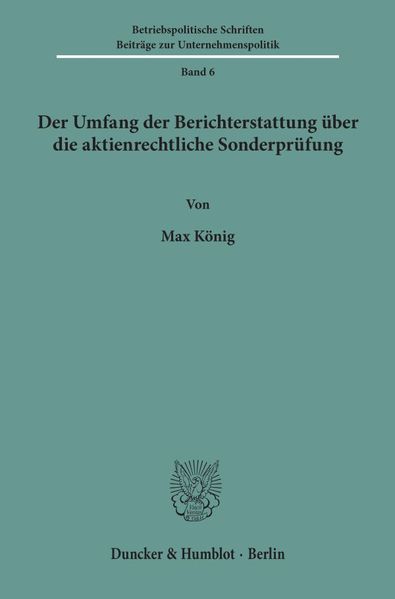 Der Umfang der Berichterstattung über die aktienrechtliche Sonderprüfung.