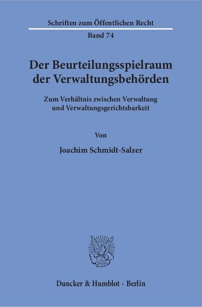 Der Beurteilungsspielraum der Verwaltungsbehörden.