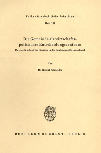 Die Gemeinde als wirtschaftspolitisches Entscheidungszentrum.
