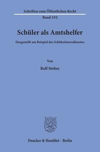 Schüler als Amtshelfer, dargestellt am Beispiel des Schülerlotsendienstes.