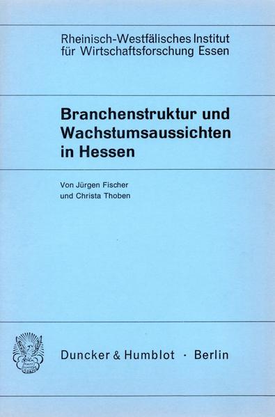 Branchenstruktur und Wachstumsaussichten in Hessen.