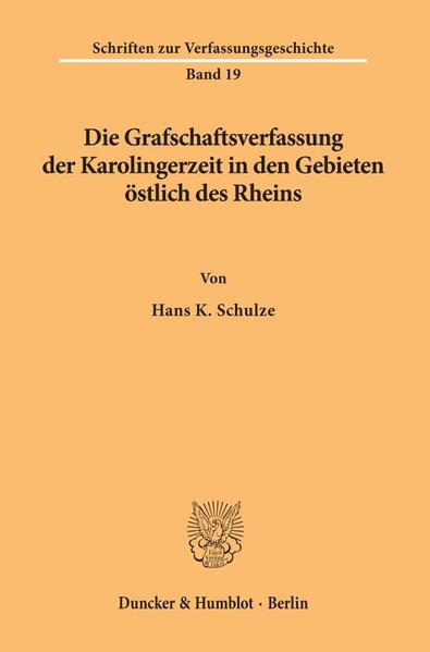 Die Grafschaftsverfassung der Karolingerzeit in den Gebieten östlich des Rheins.