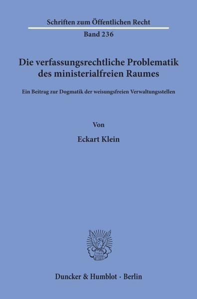 Die verfassungsrechtliche Problematik des ministerialfreien Raumes.