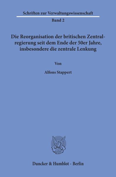 Die Reorganisation der britischen Zentralregierung seit dem Ende der 50er Jahre, insbesondere die zentrale Lenkung.