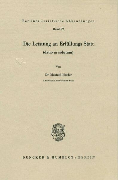 Die Leistung an Erfüllungs Statt (datio in solutum).
