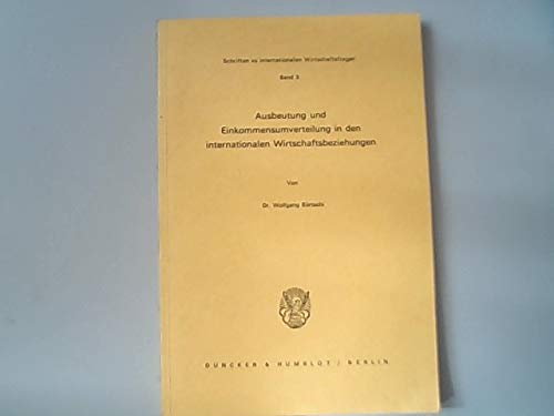 Ausbeutung und Einkommensumverteilung in den internationalen Wirtschaftsbeziehungen.