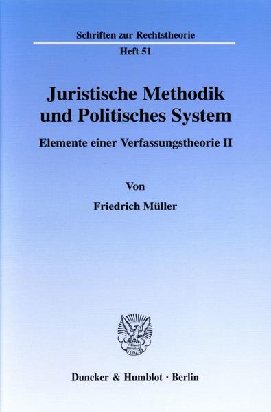 Juristische Methodik und Politisches System.