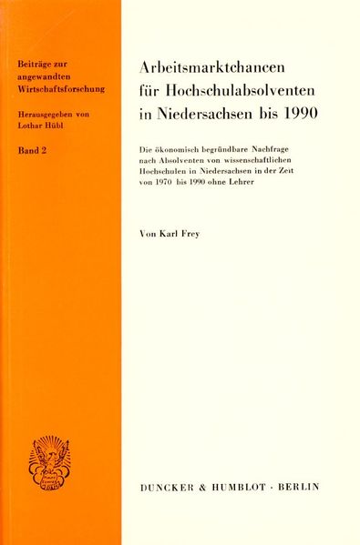 Arbeitsmarktchancen für Hochschulabsolventen in Niedersachsen bis 1990.
