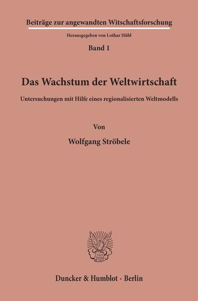 Das Wachstum der Weltwirtschaft.