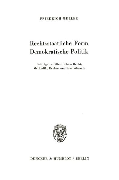 Rechtsstaatliche Form – Demokratische Politik.
