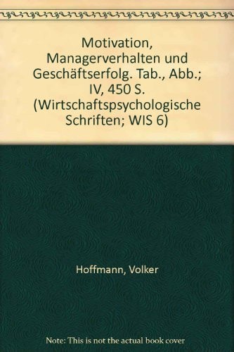 Motivation, Managerverhalten und Geschäftserfolg.