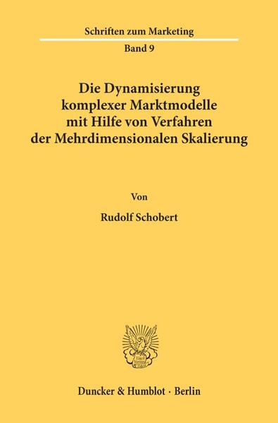 Die Dynamisierung komplexer Marktmodelle mit Hilfe von Verfahren der Mehrdimensionalen Skalierung.