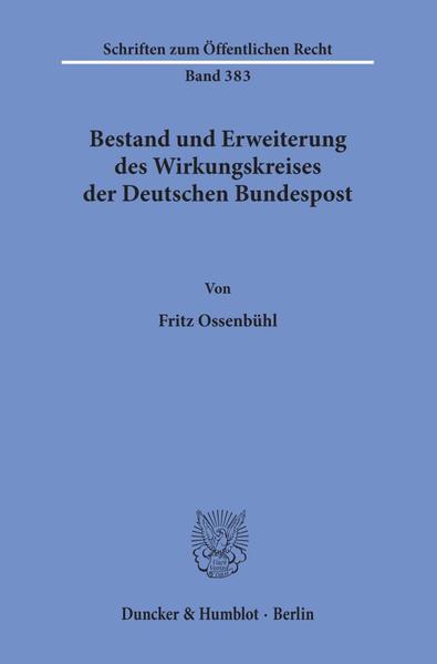 Bestand und Erweiterung des Wirkungskreises der Deutschen Bundespost.