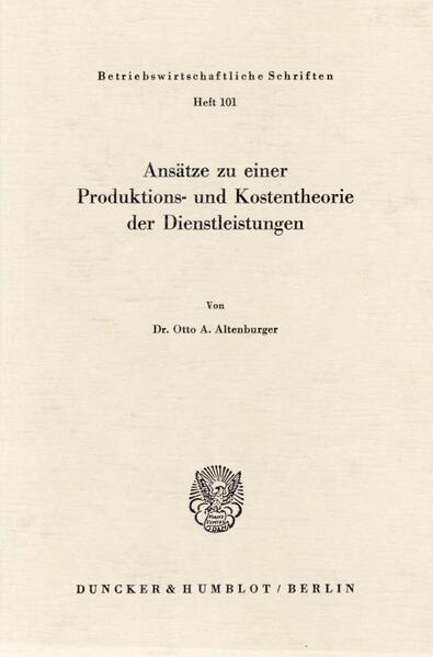 Ansätze zu einer Produktions- und Kostentheorie der Dienstleistungen.