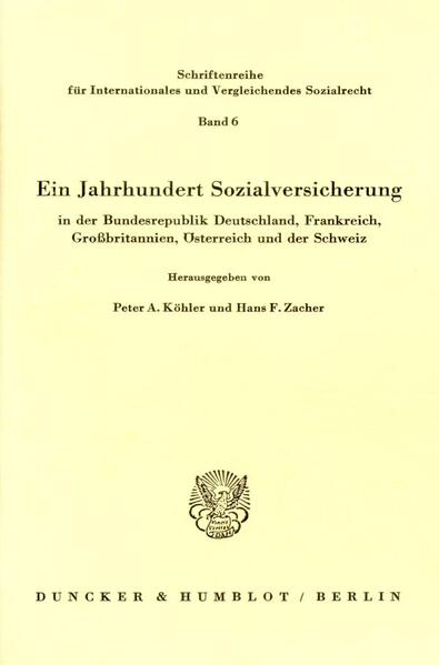 Ein Jahrhundert Sozialversicherung – in der Bundesrepublik Deutschland, Frankreich, Großbritannien, Österreich und der Schweiz.