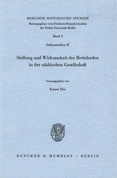 Stellung und Wirksamkeit der Bettelorden in der städtischen Gesellschaft.