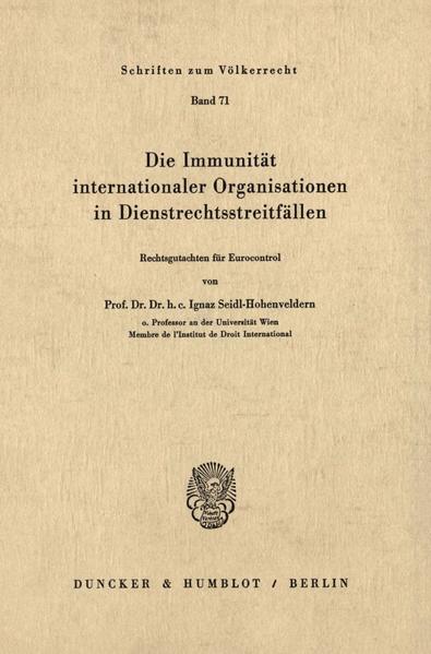 Die Immunität internationaler Organisationen in Dienstrechtsstreitfällen.