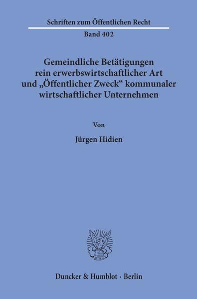 Gemeindliche Betätigungen rein erwerbswirtschaftlicher Art und "Öffentlicher Zweck" kommunaler wirtschaftlicher Unternehmen.