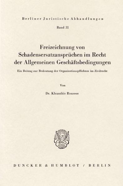 Freizeichnung von Schadensersatzansprüchen im Recht der Allgemeinen Geschäftsbedingungen.