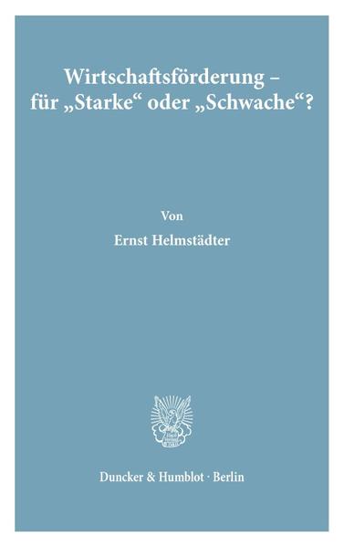 Wirtschaftsförderung - für "Starke" oder "Schwache"?