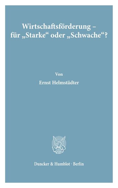 Wirtschaftsförderung - für "Starke" oder "Schwache"?
