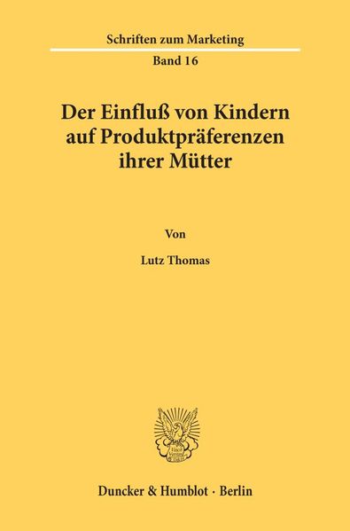 Der Einfluß von Kindern auf Produktpräferenzen ihrer Mütter.