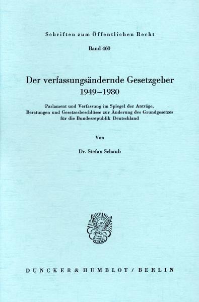 Der verfassungsändernde Gesetzgeber 1949–1980.