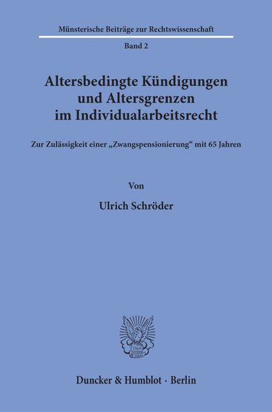 Altersbedingte Kündigungen und Altersgrenzen im Individualarbeitsrecht.