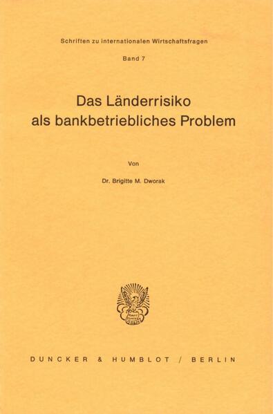 Das Länderrisiko als bankbetriebliches Problem.