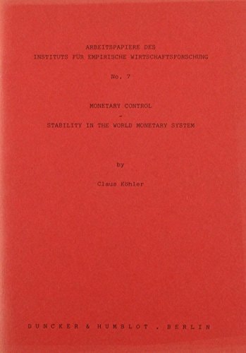 Monetary Control - Stability in the World Monetary System.