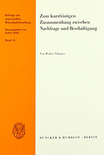 Zum kurzfristigen Zusammenhang zwischen Nachfrage und Beschäftigung.