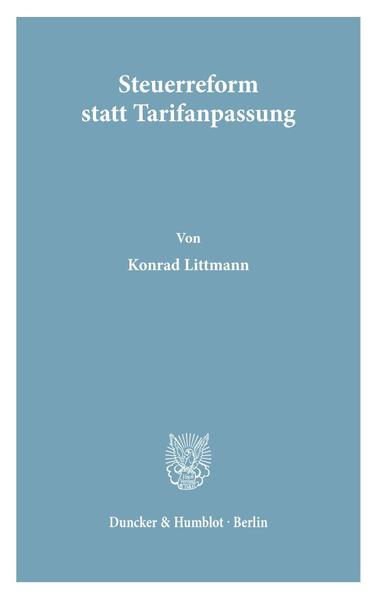 Steuerreform statt Tarifanpassung.