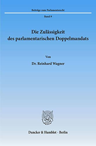 Die Zulässigkeit des parlamentarischen Doppelmandats.