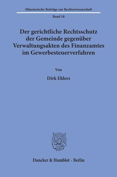 Der gerichtliche Rechtsschutz der Gemeinde gegenüber Verwaltungsakten des Finanzamtes im Gewerbesteuerverfahren.