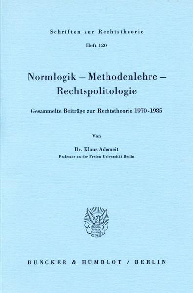 Normlogik – Methodenlehre – Rechtspolitologie.