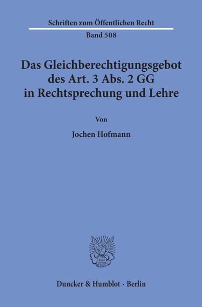 Das Gleichberechtigungsgebot des Art. 3 Abs. 2 GG in Rechtsprechung und Lehre.