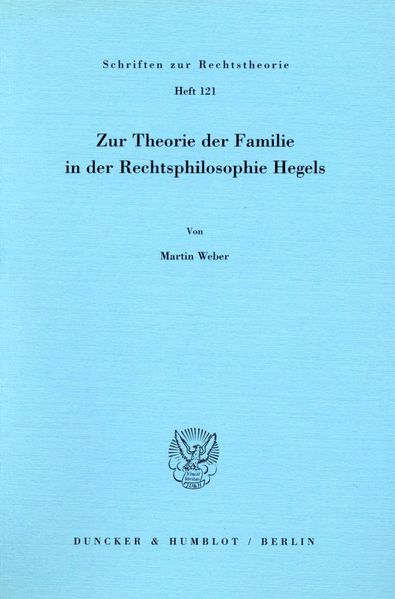 Zur Theorie der Familie in der Rechtsphilosophie Hegels.