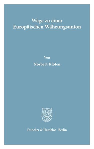 Wege zu einer Europäischen Währungsunion.