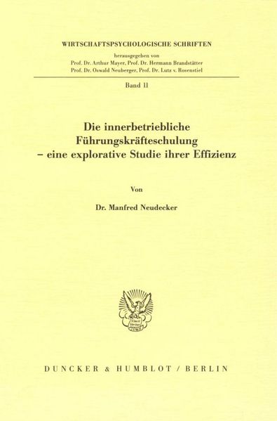 Die innerbetriebliche Führungskräfteschulung - eine explorative Studie ihrer Effizienz.