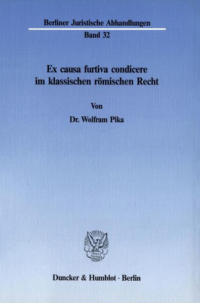 Ex causa furtiva condicere im klassischen römischen Recht.