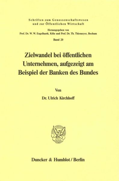 Zielwandel bei öffentlichen Unternehmen, aufgezeigt am Beispiel der Banken des Bundes.