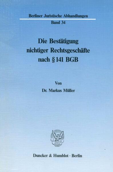 Die Bestätigung nichtiger Rechtsgeschäfte nach § 141 BGB.