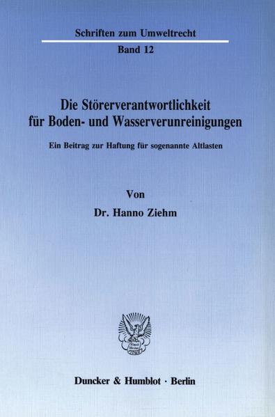 Die Störerverantwortlichkeit für Boden- und Wasserverunreinigungen.