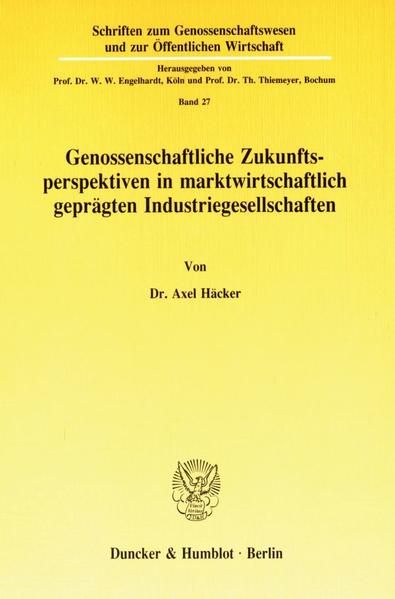 Genossenschaftliche Zukunftsperspektiven in marktwirtschaftlich geprägten Industriegesellschaften.