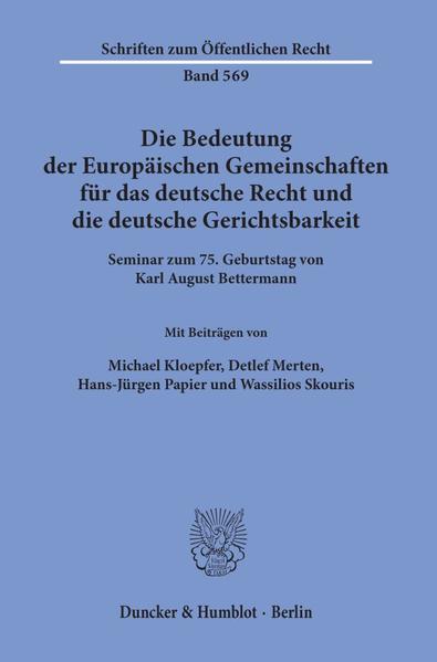 Die Bedeutung der Europäischen Gemeinschaften für das deutsche Recht und die deutsche Gerichtsbarkeit.