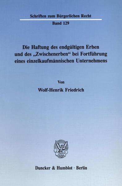 Die Haftung des endgültigen Erben und des "Zwischenerben" bei Fortführung eines einzelkaufmännischen Unternehmens.