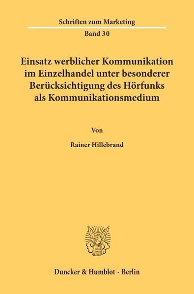 Einsatz werblicher Kommunikation im Einzelhandel unter besonderer Berücksichtigung des Hörfunks als Kommunikationsmedium.